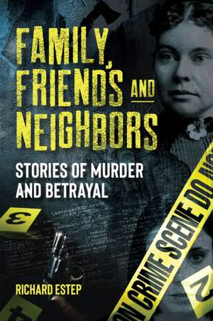 Family, Friends and Neighbors de Richard Estep