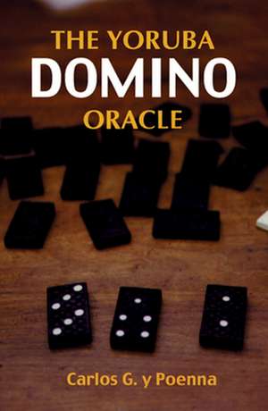 The Yoruba Domino Oracle de Carlos Poenna