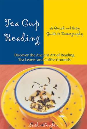 Tea Cup Reading de Sasha Fenton