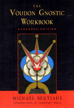 Voudon Gnostic Workbook de Michael Bertiaux