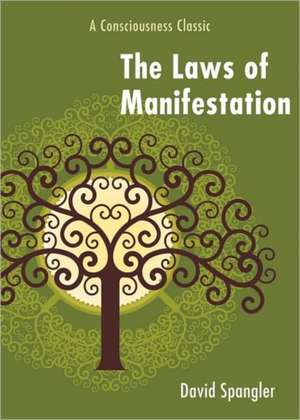 The Laws of Manifestation de David Spangler