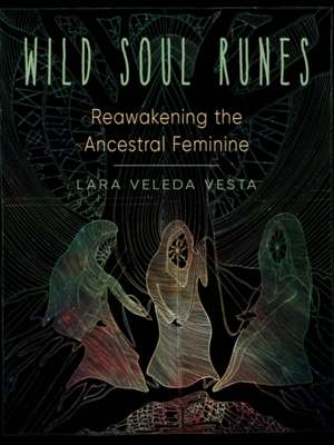 Wild Soul Runes de Lara Vesta