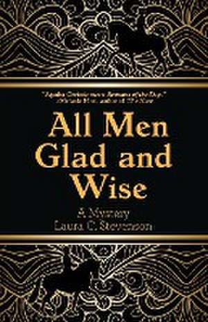 All Men Glad and Wise de Laura C. Stevenson