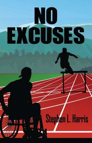 No Excuses de Stephen L. Harris