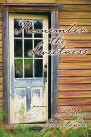 Remember the Sweetness de Polly Giantonio