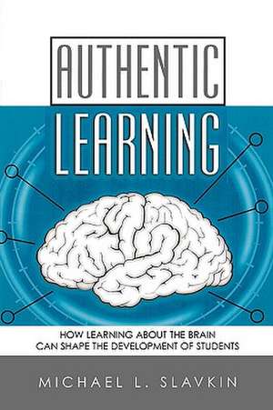 Authentic Learning de Michael L. Slavkin