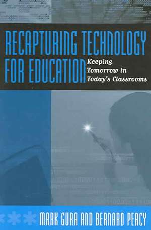 Recapturing Technology for Education de Mark Gura