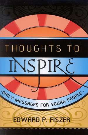 Thoughts to Inspire de Edward P. Fiszer