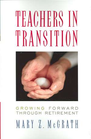 Teachers in Transition de Mary Zabolio McGrath