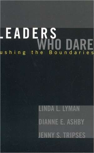 Leaders Who Dare de Linda L. Lyman