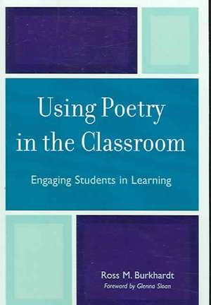 Using Poetry in the Classroom de Ross M. Burkhardt