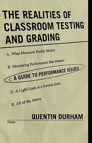 The Realities of Classroom Testing and Grading de Quentin Durham