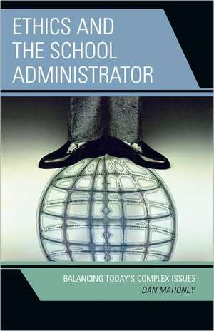 Ethics and the School Administrator de Dan Mahoney