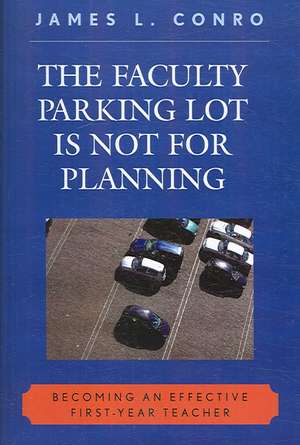 The Faculty Parking Lot Is Not for Planning de James L. Conro