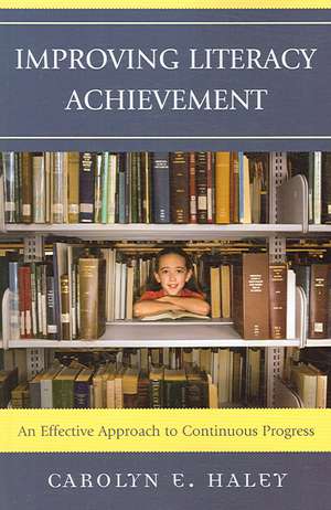 Improving Literacy Achievement de Carolyn E. Haley