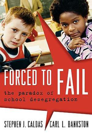 Forced to Fail de Stephen J. Caldas