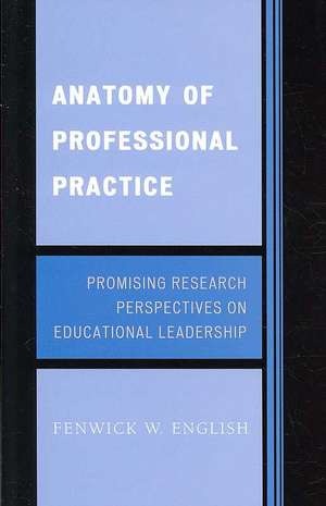 Anatomy of Professional Practice de Fenwick W. English