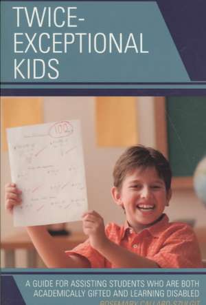 Twice-Exceptional Kids de RosemaryEd.D Callard-Szulgit