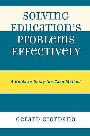 Solving Education's Problems Effectively de Gerard Giordano