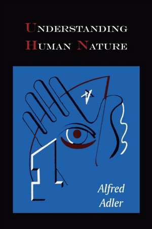 Understanding Human Nature de Alfred Adler