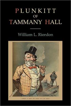 Plunkitt of Tammany Hall de William L. Riordon