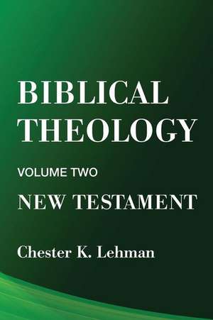 Biblical Theology de Chester Lehman