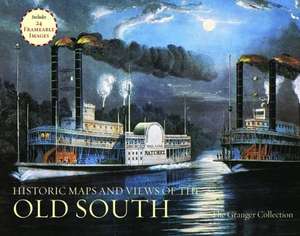 Historic Maps and Views of The Old South: 24 Frameable Maps and Views de Granger Collection