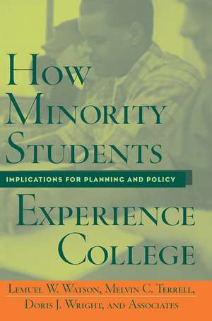 How Minority Students Experience College: Implications for Planning and Policy de Lemuel Watson