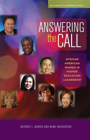 Answering the Call: African American Women in Higher Education Leadership de Beverly L. Bower