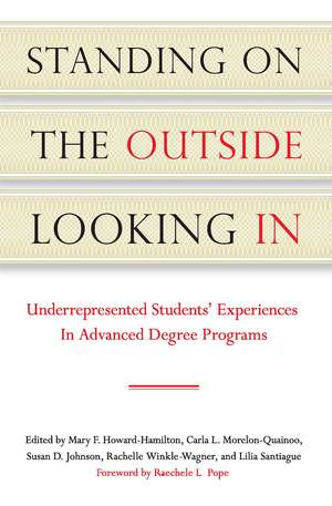 Standing on the Outside Looking In: Underrepresented Students' Experiences in Advanced Degree Programs de Mary F. Howard-Hamilton