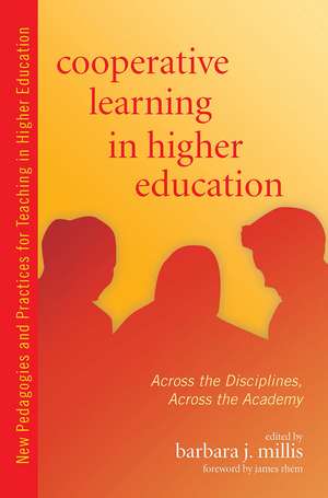 Cooperative Learning in Higher Education: Across the Disciplines, Across the Academy de Barbara Millis