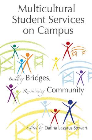 Multicultural Student Services on Campus: Building Bridges, Re-visioning Community de D-L Stewart