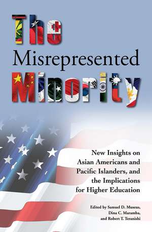 The Misrepresented Minority: New Insights on Asian Americans and Pacific Islanders, and the Implications for Higher Education de Samuel D. Museus