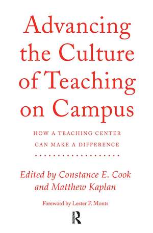 Advancing the Culture of Teaching on Campus: How a Teaching Center Can Make a Difference de Constance Cook