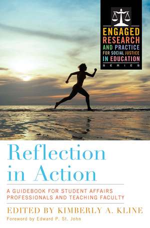 Reflection in Action: A Guidebook for Student Affairs Professionals and Teaching Faculty de Kimberly A. Kline