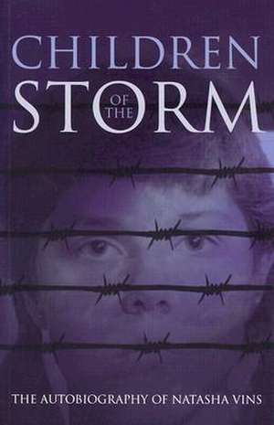 Children of the Storm: The Autobiography of Natasha Vins de Natasha Vins