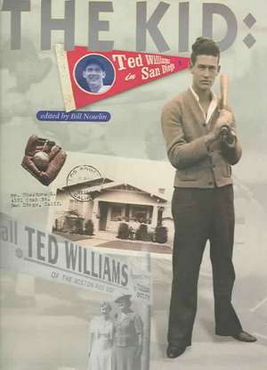 The Kid: Ted Williams in San Diego de Tom Larwin