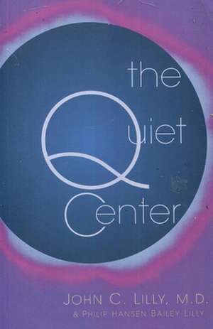 The Quiet Center de John Cunningham Lilly