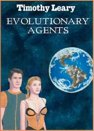 Evolutionary Agents de Timothy Leary