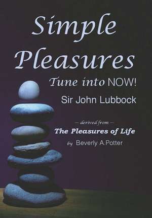 Simple Pleasures: Tune Into Now! de John Lubbock