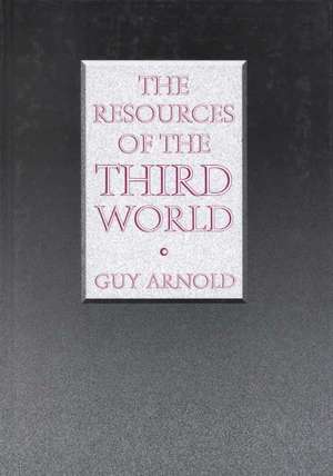 The Resources of the Third World de Guy Arnold