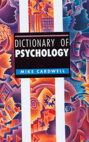 Dictionary of Psychology de Mike Cardwell