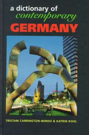 Dictionary of Contemporary Germany de Tristam Carrington-Windo