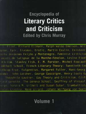 Encyclopedia of Literary Critics and Criticism de Chris Murray