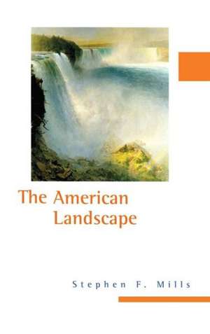 The American Landscape de Stephen F. Mills