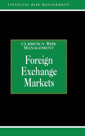 Foreign Exchange Markets de Alastair Graham