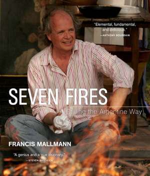 Seven Fires de Francis Mallmann