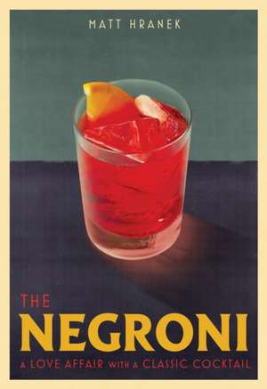 The Negroni de Matt Hranek