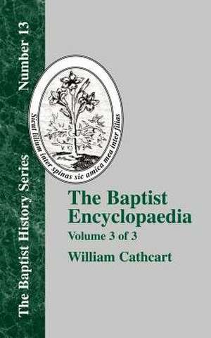 The Baptist Encyclopaedia - Vol. 3 de William Cathcart