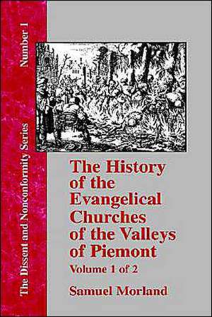 History of the Evangelical Churches of the Valleys of Piemont - Vol. 1 de Samuel Morland